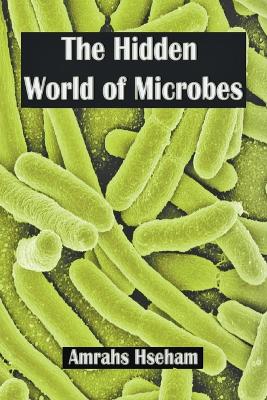 Book cover for The Hidden World of Microbes