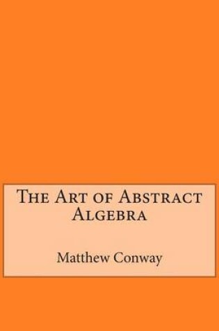 Cover of The Art of Abstract Algebra