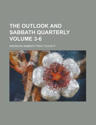 Book cover for The Outlook and Sabbath Quarterly Volume 3-6