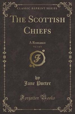 Book cover for The Scottish Chiefs, Vol. 3 of 3