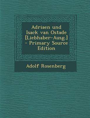 Book cover for Adriaen Und Isack Van Ostade [Liebhaber-Ausg.] - Primary Source Edition