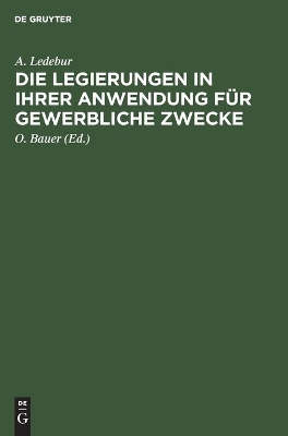 Book cover for Die Legierungen in Ihrer Anwendung F�r Gewerbliche Zwecke