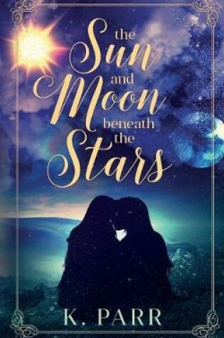 Cover of The Sun and Moon beneath the Stars