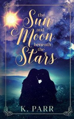 Book cover for The Sun and Moon beneath the Stars