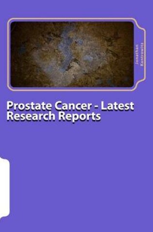 Cover of Prostate Cancer - Latest Research Reports