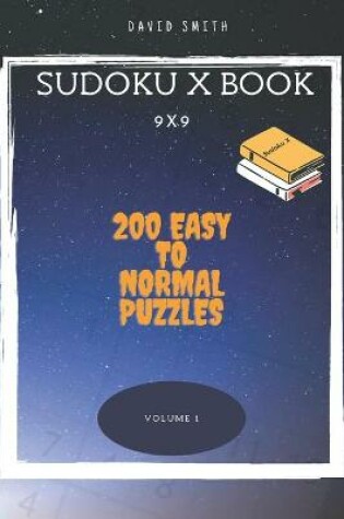 Cover of Sudoku X Book - 200 Easy to Normal Puzzles 9x9 vol.1