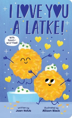 Book cover for I Love You a Latke (a Touch-And-Feel Book)