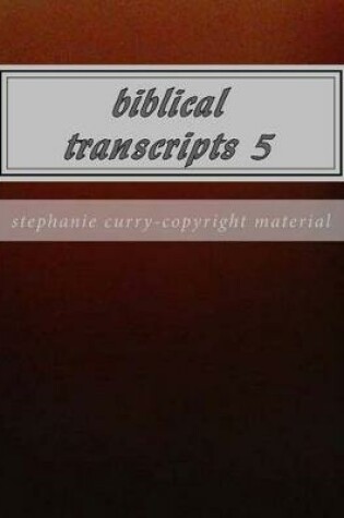 Cover of Biblical Transcripts 5