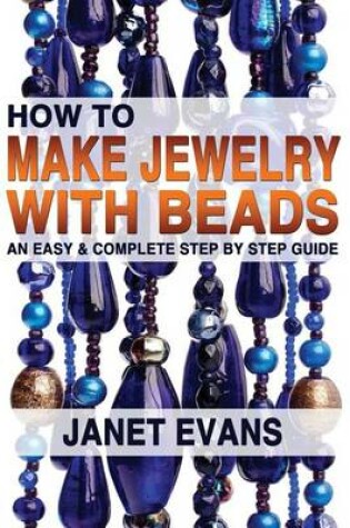 Cover of How To Make Jewelry With Beads