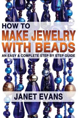 Book cover for How To Make Jewelry With Beads
