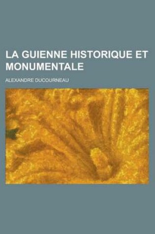 Cover of La Guienne Historique Et Monumentale