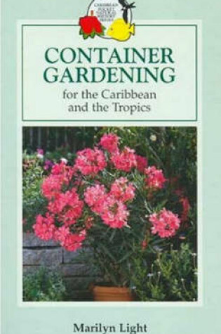 Cover of Container Gardening for the Caribbean and the Tropics