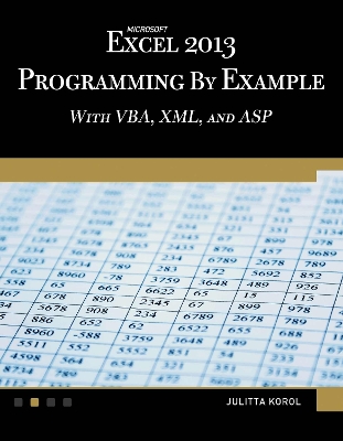 Book cover for Microsoft Excel 2013 Programming by Example with VBA, XML, and ASP