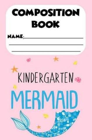 Cover of Composition Book Kindergarten Mermaid