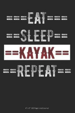 Cover of Eat Sleep Kayak Repeat