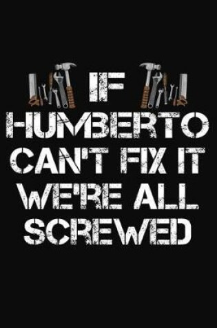 Cover of If Humberto Can't Fix It We're All Screwed