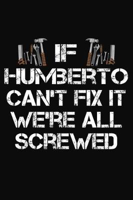 Book cover for If Humberto Can't Fix It We're All Screwed