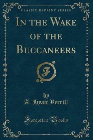 Cover of In the Wake of the Buccaneers (Classic Reprint)