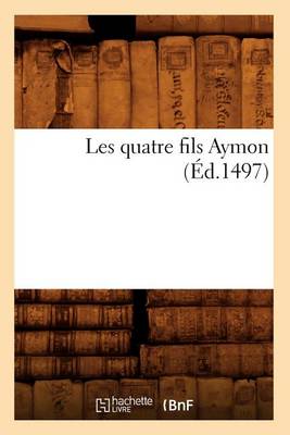 Book cover for Les Quatre Fils Aymon (Ed.1497)