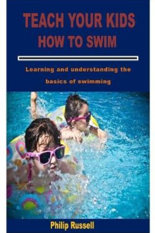 Cover of Teach Your Kids How to Swim