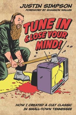 Book cover for Tune in and Lose Your Mind!