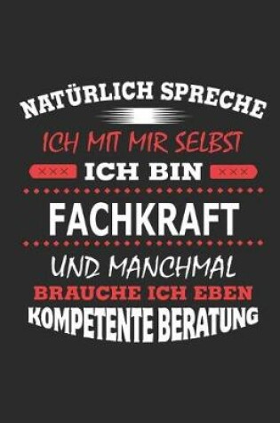 Cover of Natürlich spreche ich mit mir selbst Ich bin Fachkraft und manchmal brauche ich eben kompetente Beratung