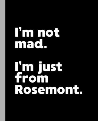 Book cover for I'm not mad. I'm just from Rosemont.