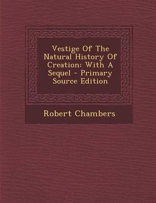 Book cover for Vestige of the Natural History of Creation