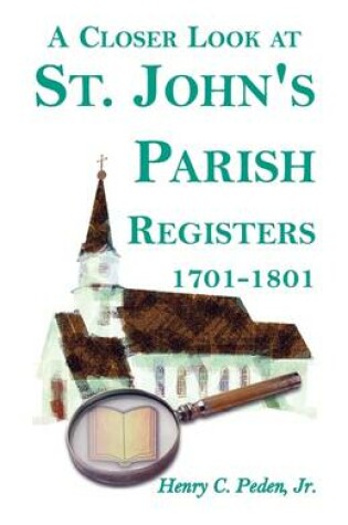 Cover of A Closer Look at St. John's Parish Registers [Baltimore County, Maryland], 1701-1801