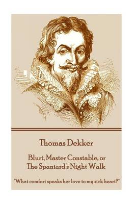 Book cover for Thomas Dekker - Blurt, Master Constable, or The Spaniard's Night Walk