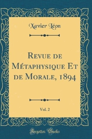 Cover of Revue de Metaphysique Et de Morale, 1894, Vol. 2 (Classic Reprint)