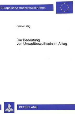 Cover of Die Bedeutung Von Umweltbewußtsein Im Alltag