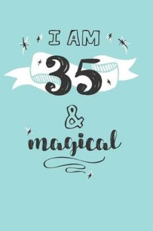 Cover of I Am 35 And Magical