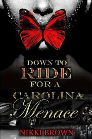 Cover of Down To Ride For A Carolina Menace