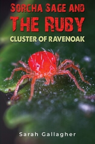 Cover of Sorcha Sage and the Ruby Cluster of Ravenoak