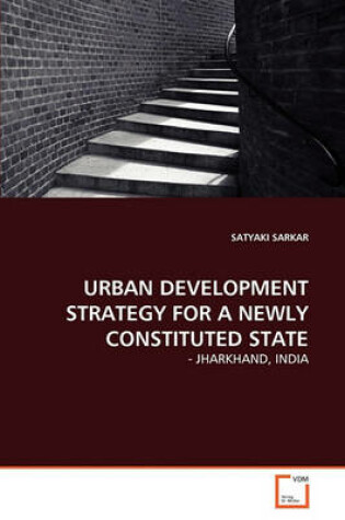 Cover of Urban Development Strategy for a Newly Constituted State