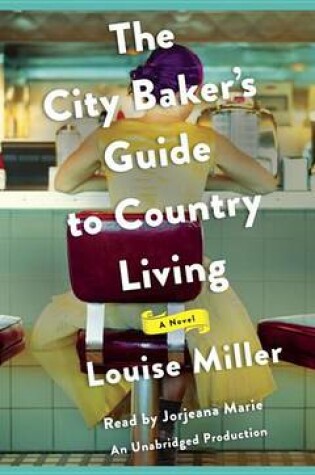 City Baker's Guide To Country Living