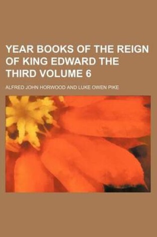 Cover of Year Books of the Reign of King Edward the Third Volume 6