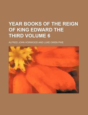 Book cover for Year Books of the Reign of King Edward the Third Volume 6