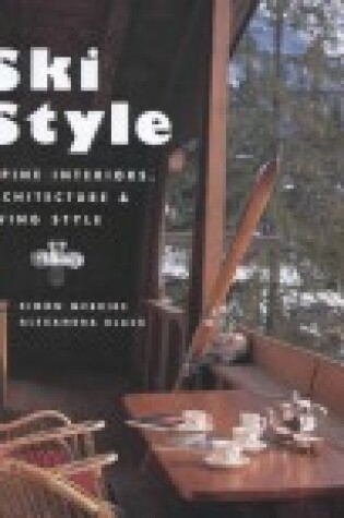 Cover of Ski Style: Alpine Interiors, Architecture and Living Style