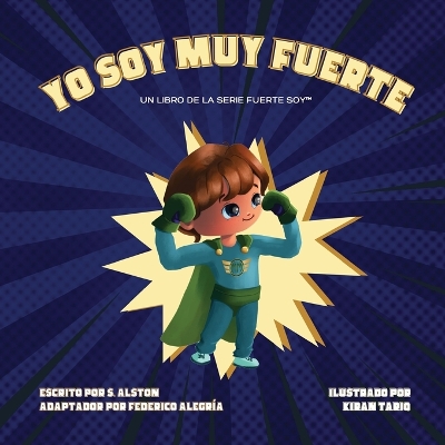 Book cover for Yo Soy Muy Fuerte (un libro de la serie Fuerte Soy(TM)) (I AM Mighty Me - Spanish Edition)