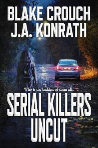 Cover of Serial Killers Uncut