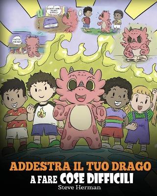 Book cover for Addestra il tuo drago a fare cose difficili