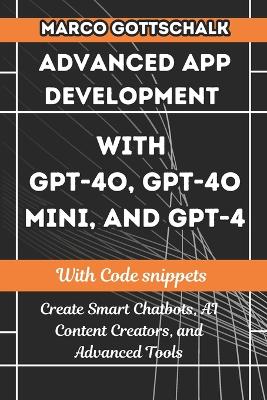 Book cover for Advanced App Development with GPT-4o, GPT-4o Mini, and GPT-4