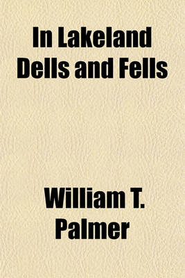 Book cover for In Lakeland Dells and Fells