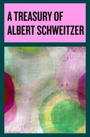 Cover of A Treasury of Albert Schweitzer