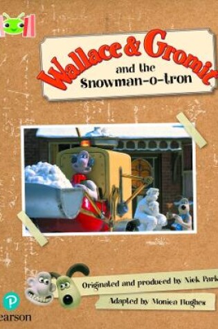 Cover of Bug Club Reading Corner: Age 5-7: Wallace and Gromit and the Snowman-o-tron