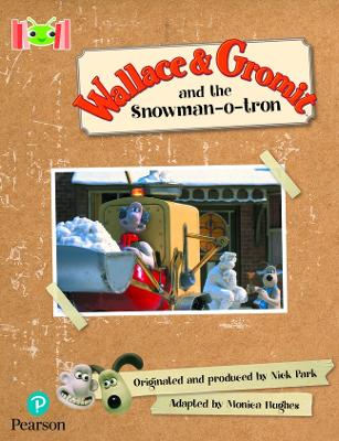 Book cover for Bug Club Reading Corner: Age 5-7: Wallace and Gromit and the Snowman-o-tron