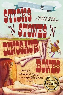 Sticks 'n Stones 'n Dinosaur Bones by Ted Enik