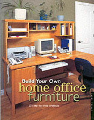 Book cover for Build Your Own Home Office Furniture